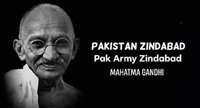 Pakistan and Pak Army Zindabad - Mahatma Gandhi